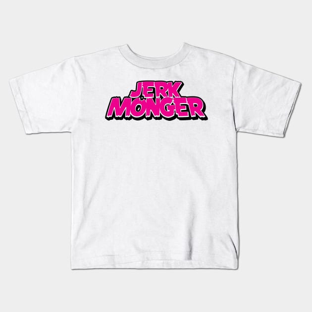 JERKMONGER 4 LIFE Kids T-Shirt by JerkMonger